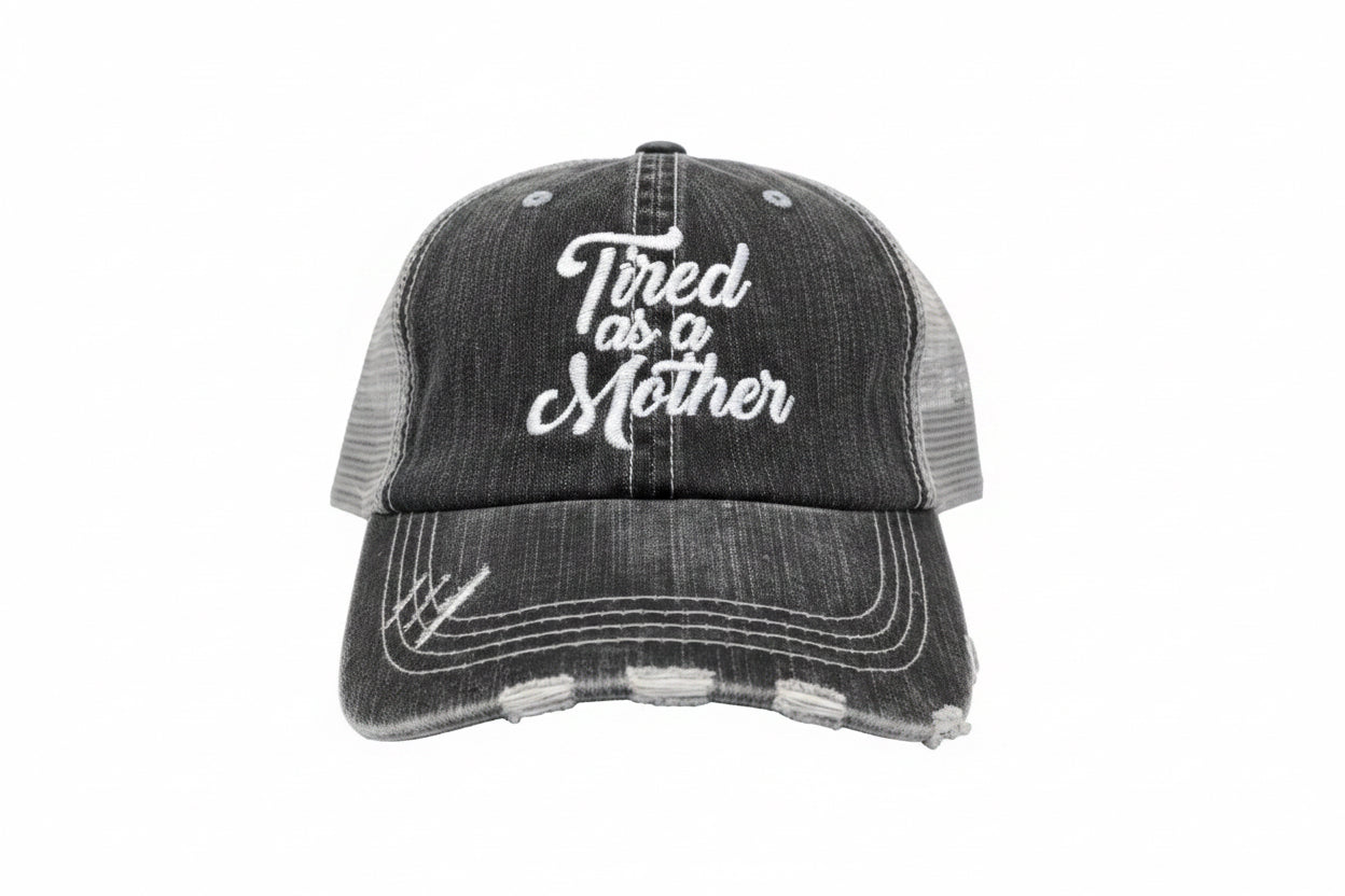 Tired as a mother hat